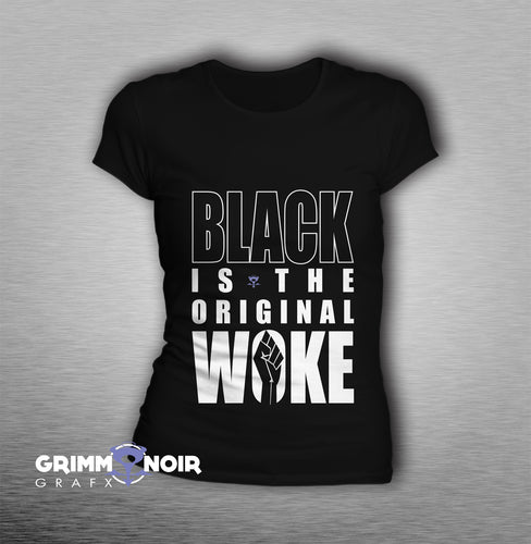 Black Is The Original Woke Women's T-Shirt